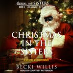 Christmas in The Sisters : a holiday mystery novel cover image cdn