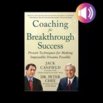 Coaching for breakthrough success: proven techniques for making impossible dreams possible cover image cdn