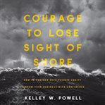 Courage to lose sight of shore cover image cdn