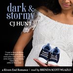 Dark & stormy. a Rivers End Romance (Maddy+Dawson / Kelsey+Jason) cover image cdn