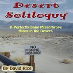 Desert soliloquy : a perfectly sane misanthrope hides in the desert cover image cdn