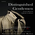 Distinguished gentlemen. Tools to being an authentic gentlemen cover image cdn