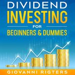 Dividend investing for beginners & dummies cover image cdn