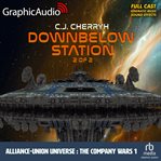 Downbelow station (2 of 2) [dramatized adaptation]. Alliance-Union Universe cover image cdn