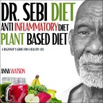 Dr. sebi diet + anti inflammatory diet + plant-based diet cover image cdn