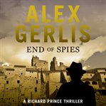End of Spies : The Richard Prince Thrillers Series, Book 4 cover image cdn