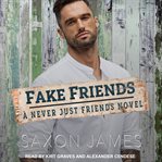 Fake Friends : Never Just Friends Series, Book 2 cover image cdn