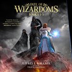 Fate of wizardoms box set. Books #1-3 cover image cdn