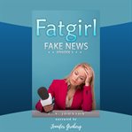 Fatgirl: fake news cover image cdn