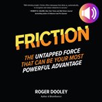 Friction-the untapped force that can be your most powerful advantage cover image cdn
