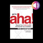 Get to aha!: discover your positioning dna and dominate your competition cover image cdn