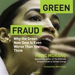 Green fraud : why the Green New Deal is even worse than you think cover image cdn