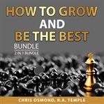 How to grow and be the best bundle, 2 in 1 bundle: be as you are and the person you mean to be cover image cdn