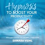 Hypnosis to boost your productivity cover image cdn