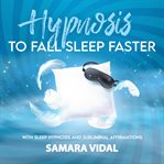 Hypnosis to fall asleep faster cover image cdn