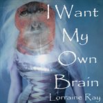 I want my own brain cover image cdn