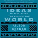Ideas to postpone the end of the world cover image cdn