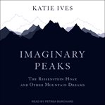 Imaginary peaks : the Riesenstein hoax and other mountain dreams cover image cdn