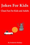 Jokes for kids. Clean Fun for Kida and Adults cover image cdn