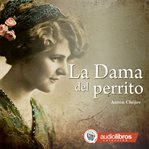 La dama del perrito : y otros relatos cover image cdn