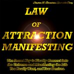 Law of attraction manifesting. The Secret Key to Finally Connect into the Universe & Manifesting the Life You Really Want, & Your D cover image cdn