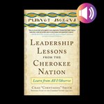 Leadership lessons from the Cherokee Nation : learn from all I observe cover image cdn