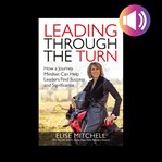 Leading through the turn: how a journey mindset can help leaders find success and significance cover image cdn