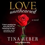 Love unrehearsed : a novel cover image cdn