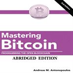 Mastering Bitcoin : programming the open blockchain cover image cdn