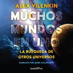Muchos mundos en uno (many worlds in one). La busqueda de otros universos (The Search for Other Universes) cover image cdn