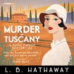 Murder in Tuscany : An unputdownable 1920s historical cozy mystery cover image cdn