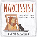 Narcissist. Tips for Dealing with a Narcissistic Personality cover image cdn