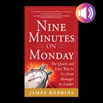 Nine minutes on monday: the quick and easy way to go from manager to leader cover image cdn