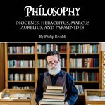 Philosophy. Diogenes, Heraclitus, Marcus Aurelius, and Parmenides cover image cdn