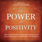 Practical law of attraction  Align Yourself with the Manifesting Conditions & Successfully Attract Wealth, Health, & Happiness cover image cdn