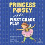 Princess Posey and the first grade play cover image cdn