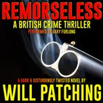 Remorseless : a British crime thriller cover image cdn