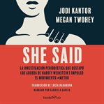 She said : breaking the sexual harassment story that helped ignite a movement cover image cdn