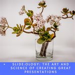 Slide:ology: the art and science of creating great presentations cover image cdn