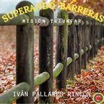 Superando barreras. Misión Triunfar cover image cdn
