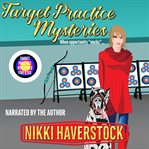 Target practice mysteries 5 & 6. Books #5-6 cover image cdn
