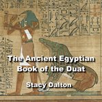 The ancient egyptian book of the duat. The Book of the Dead cover image cdn