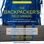 The backpacker's field manual : a comprehensive guide to mastering backcountry skills cover image cdn