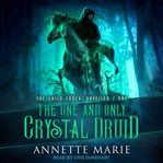 The one and only Crystal Druid cover image cdn
