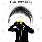 The purpose. What is this...Place? Who Am I? cover image cdn