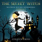The secret witch box set. Books #1-2 cover image cdn