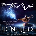 The third wish. A Soul of Ashes Spinoff Story cover image cdn