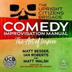 The upright citizens brigade comedy improvisation manual, book 1 cover image cdn