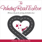 The winding road to love. Witness the perils of deep, forbidden love cover image cdn