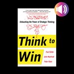 Think to win: unleashing the power of strategic thinking cover image cdn